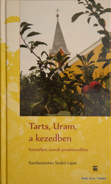 Tarts, Uram, a kezedben – Személyes szavak presbitereknek – Könyvbemutatón jártunk