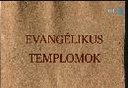 Evangélikus templomok, orgonák és együttesek a Magyar Televízióban