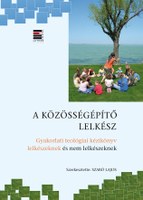 A közösségépítő lelkész – Gyakorlati teológiai kézikönyv lelkészeknek és nem lelkészeknek