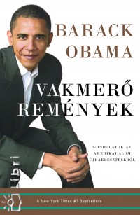 Barack Obama: Vakmerő remények