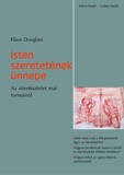 Isten szeretetének ünnepe – Az istentisztelet mai formáiról