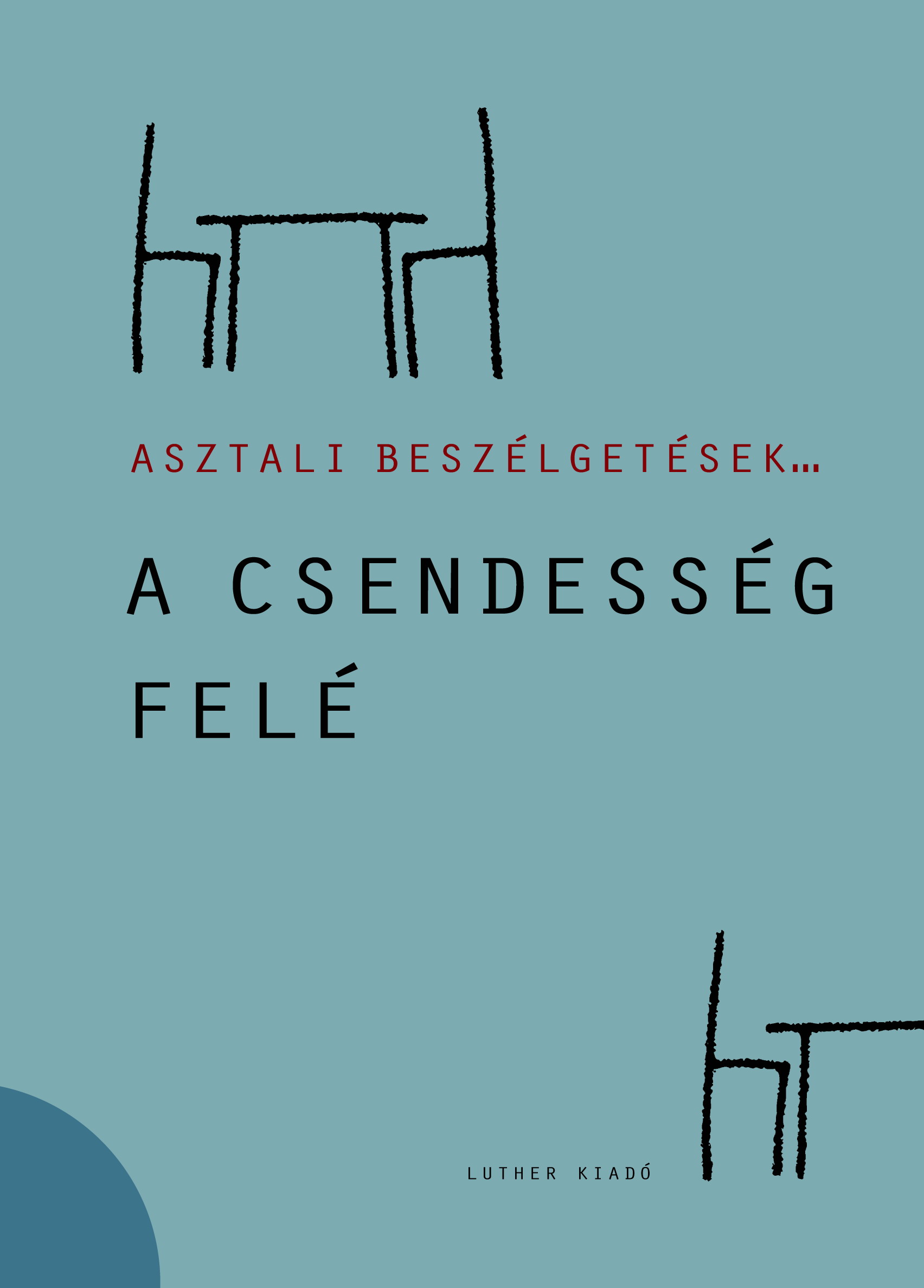 Asztali beszélgetések sorozat 2.: A csendesség felé