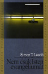 Simon T. László: Nem csak Isten evangéliumát – Napjaink Teológiája