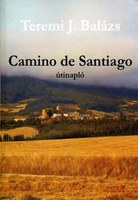 Teremi J. Balázs: Camino de Santiago - Útinapló 
