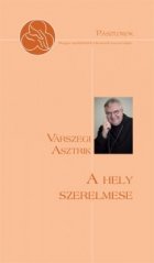 Várszegi Asztrik: A hely szerelmese