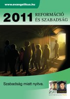 Szabadság miatt nyitva – 2011: A reformáció és szabadság tematikus éve